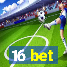 16 bet